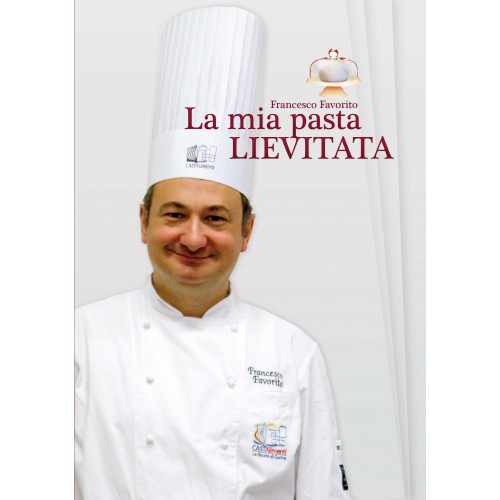 "La Mia Pasta Lievitata" di Francesco Favorito